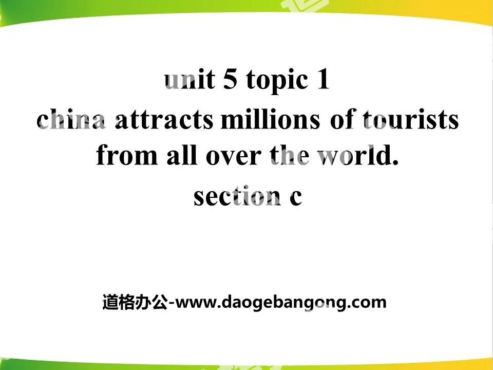 《China attracts millions of tourists from all over the world》SectionC PPT
