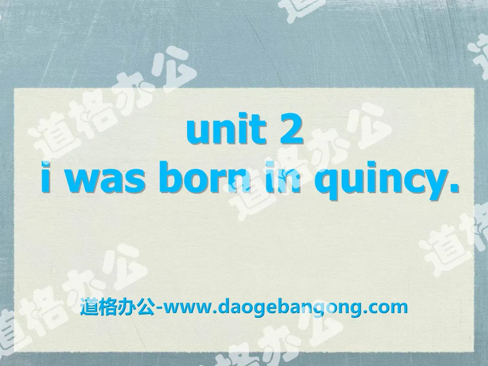 "I was born in Quincy" my past life PPT courseware 2