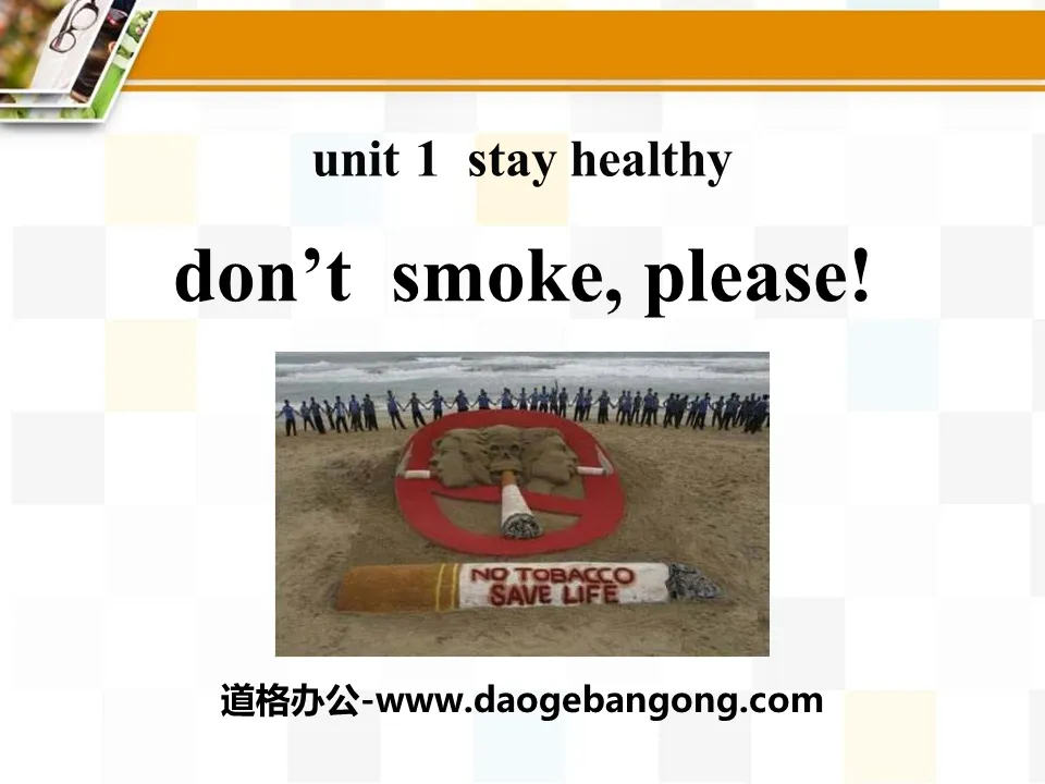 《Don't Smoke,Please!》Stay healthy PPT