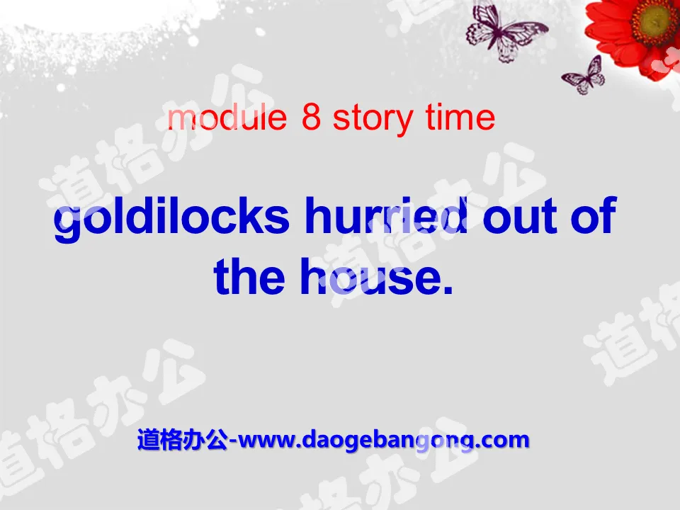 《Goldilocks hurried out of the house》Story time PPT课件3

