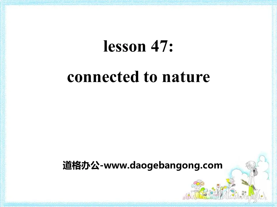 《Connected to Nature》Save Our World! PPT