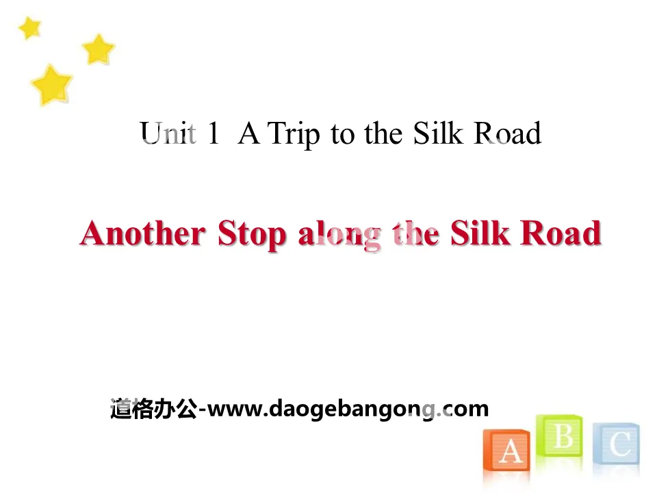 《Another Stop along the Silk Road》A Trip to the Silk Road PPT課程下載