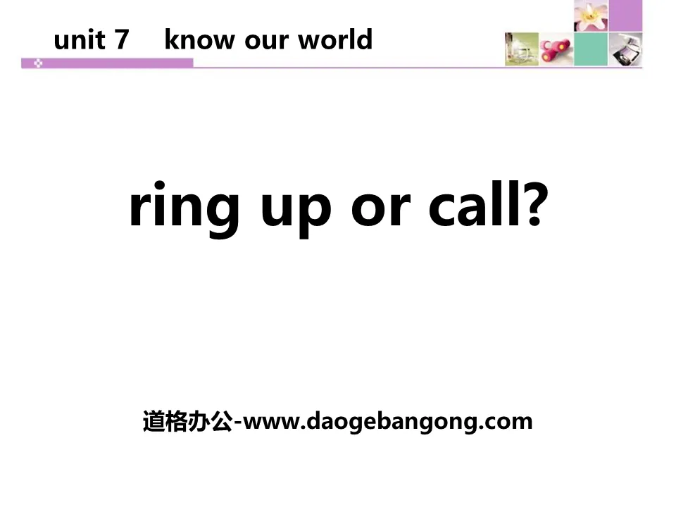 《Ringing Up or Call?》Know Our World PPT课件下载
