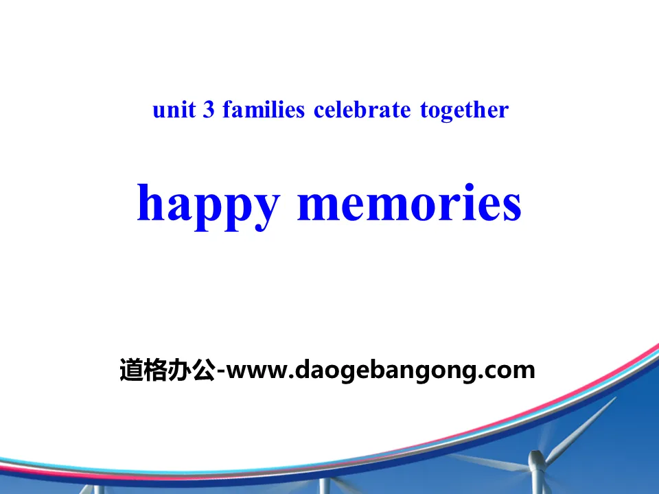 《Happy Memories》Families Celebrate Together PPT下载
