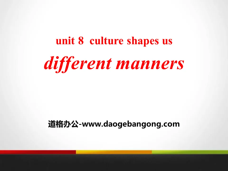 《Different Manners》Culture Shapes Us PPT
