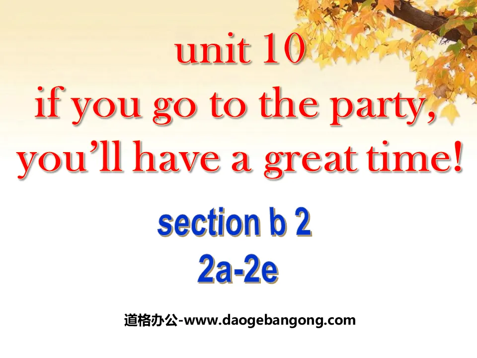 "If you go to the party you'll have a great time!" PPT courseware 5