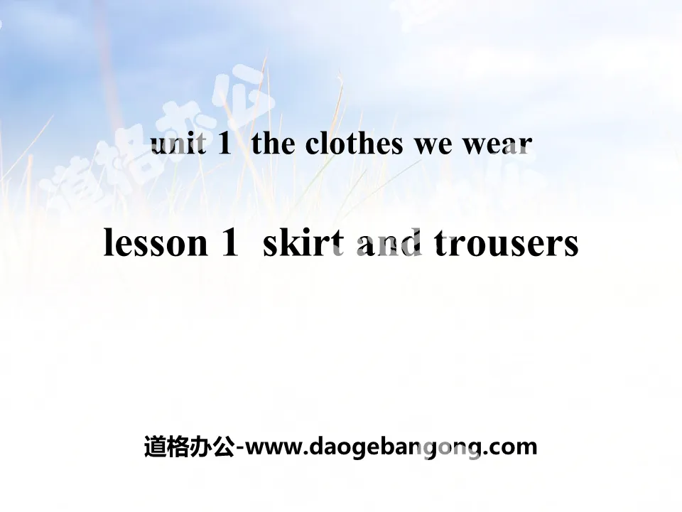 "Skirt and Trousers" The Clothes We Wear PPT courseware