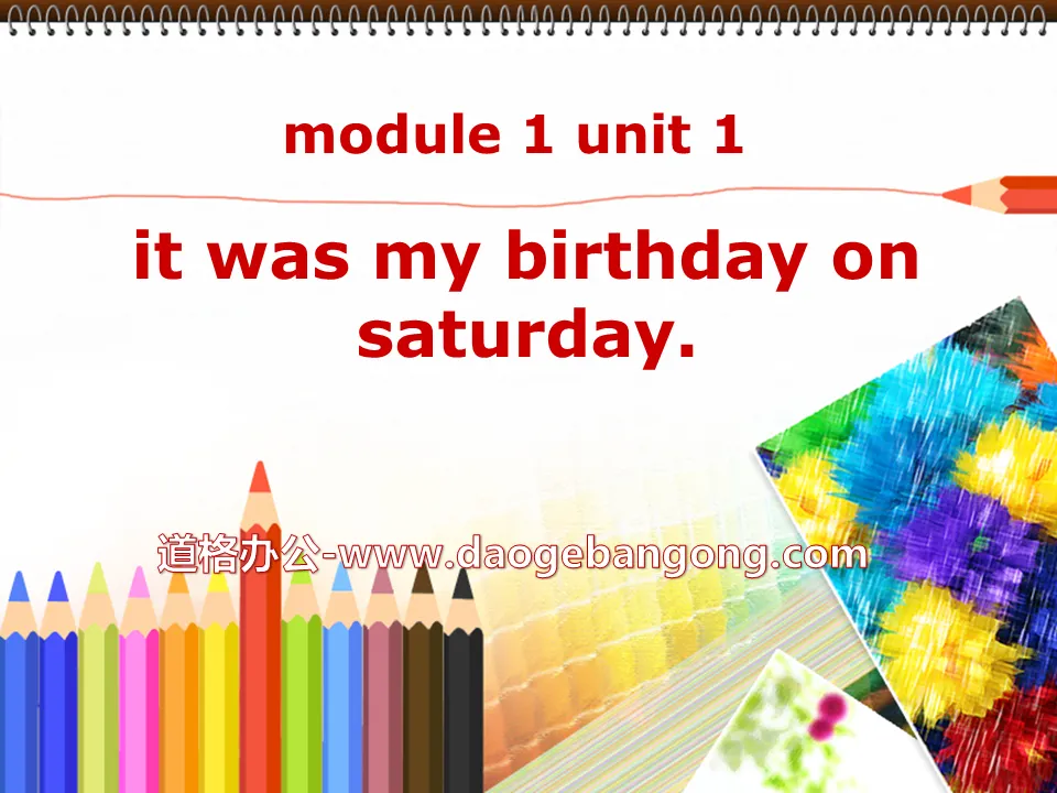 《It was my birthday on Saturday》PPT courseware