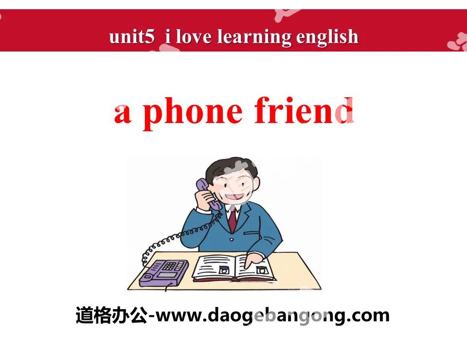 《A Phone Friend》I Love Learning English PPT
