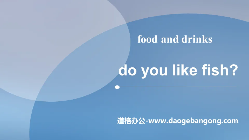 《Do you like fish?》Food and Drinks PPT课件