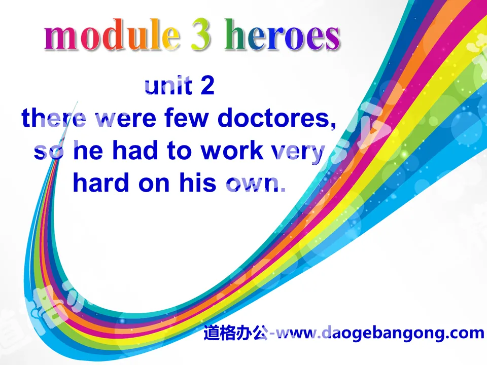 《There were few doctors,so he had to work very hard on his own》Heroes PPT课件
