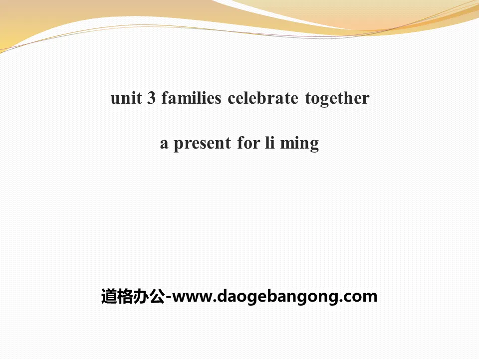 "A Present for Li Ming" Families Celebrate Together PPT free courseware