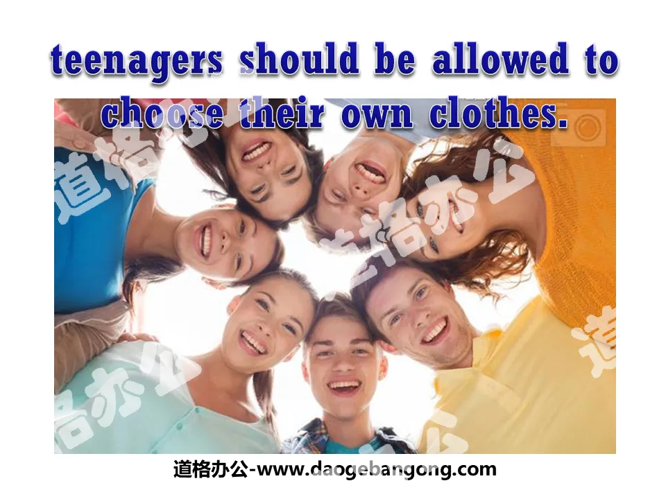 "Teenagers should be allowed to choose their own clothes" PPT courseware 3