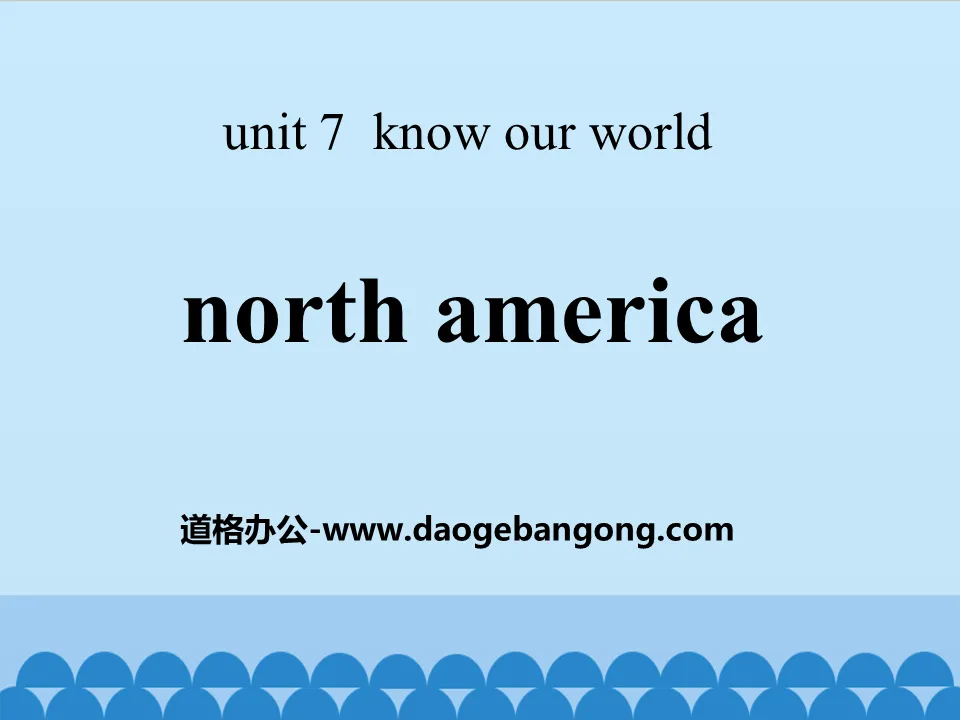 "North America" ​​Know Our World PPT courseware