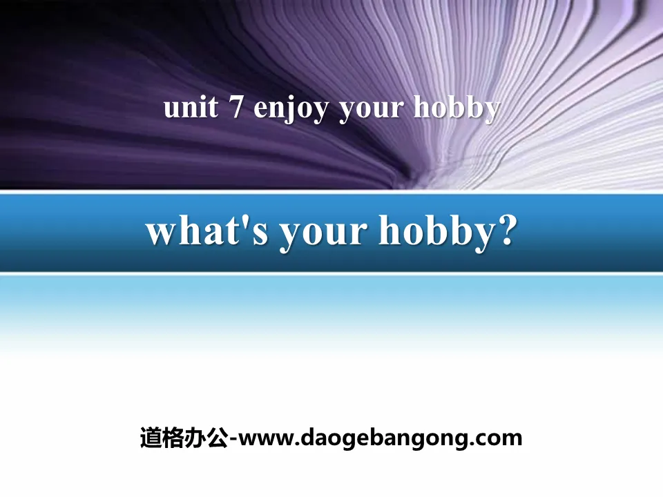 《What's Your Hobby?》Enjoy Your Hobby PPT download