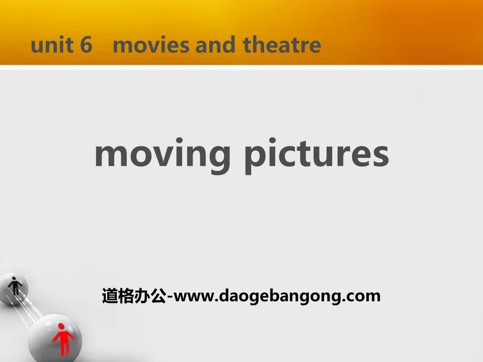 "Moving Pictures" Movies and Theater PPT teaching courseware