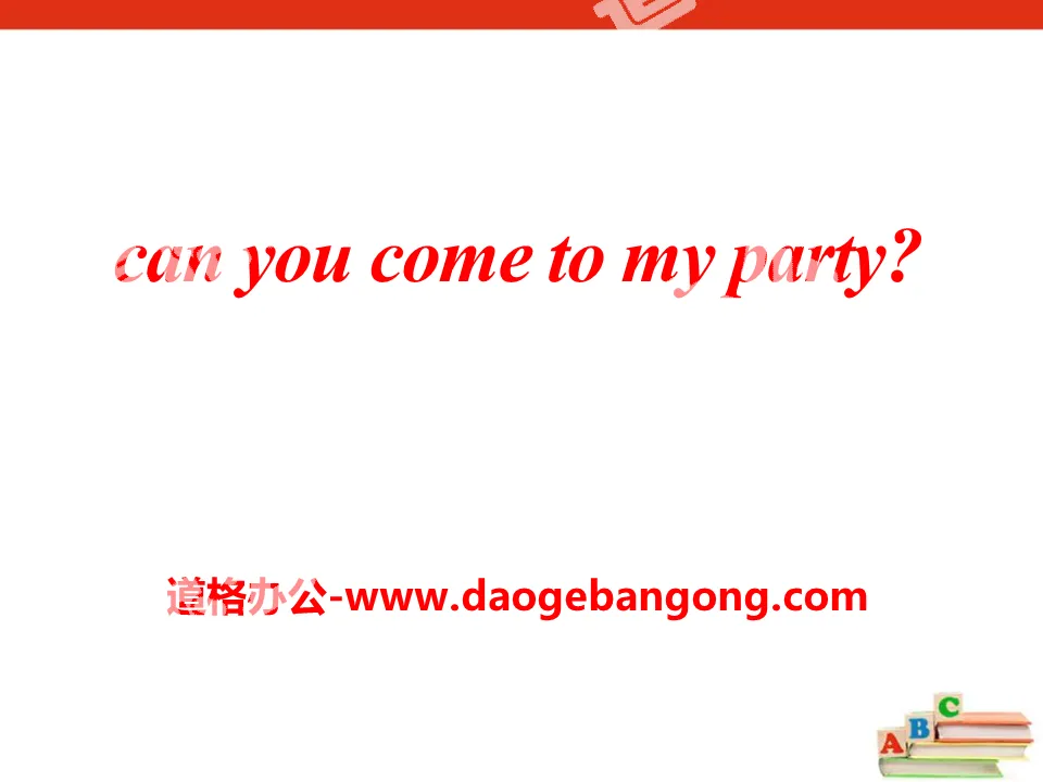 《Can you come to my party?》PPT课件18
