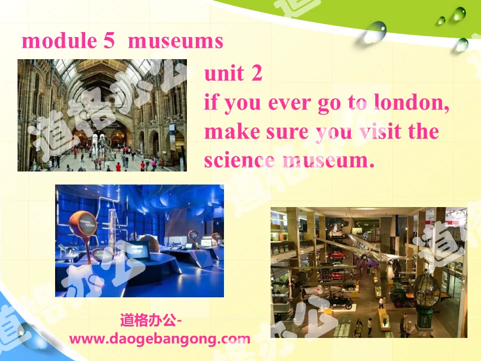 《If you ever go to London, make sure you visit the Science Museum》Museums PPT课件
