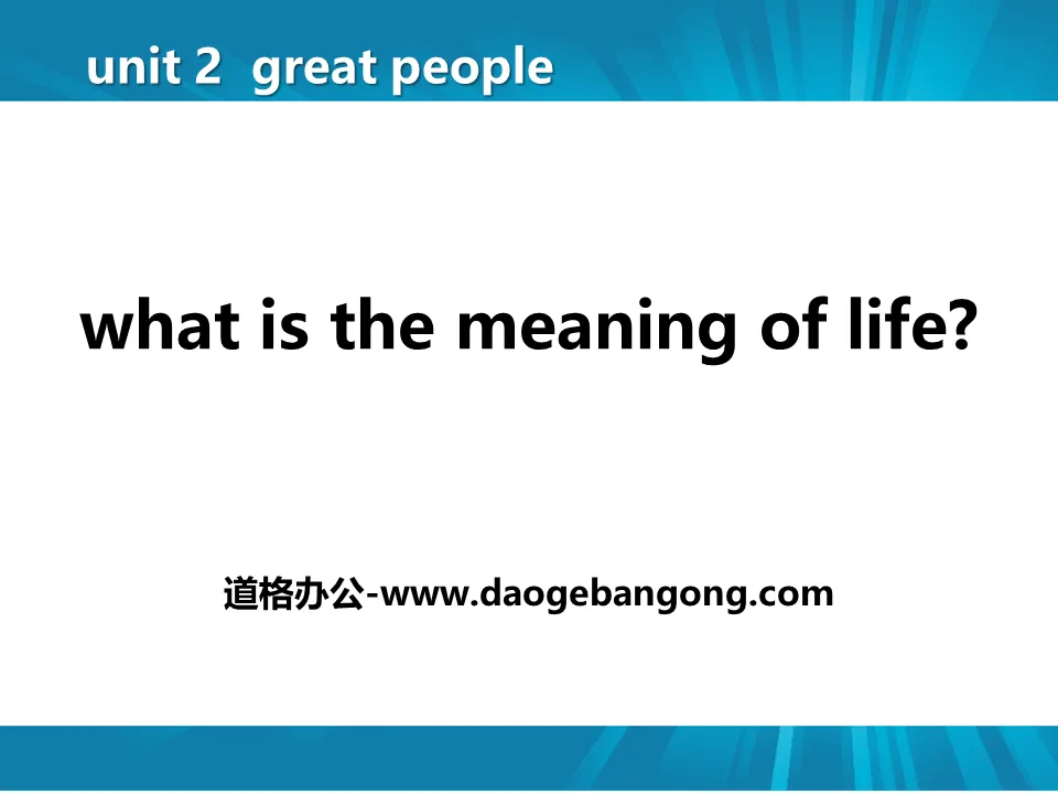 "What Is the Meaning of Life?" Great People PPT courseware download