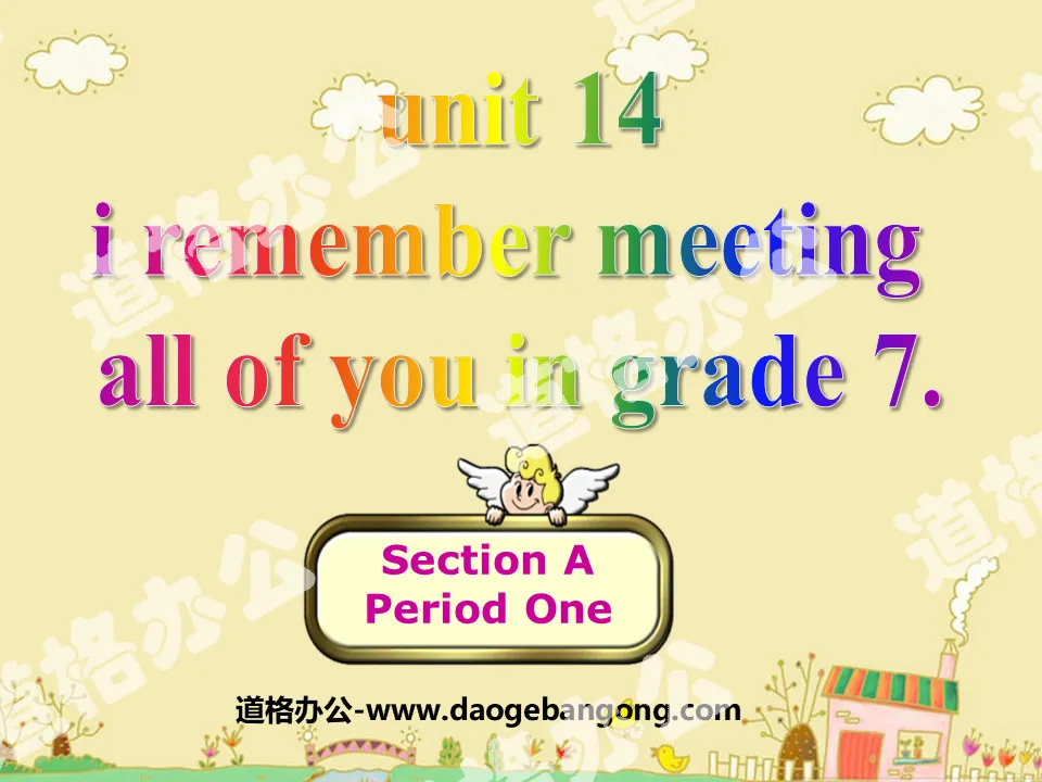 《I remember meeting all of you in Grade 7》PPT课件5
