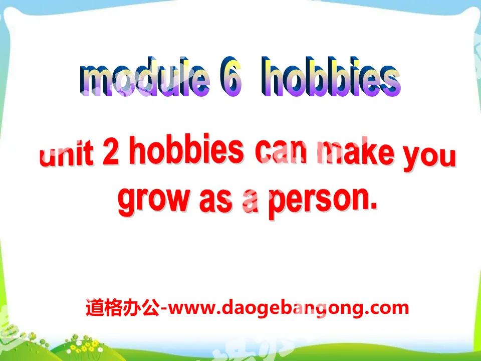 《Hobbies can make you grow as a person》Hobbies PPT课件3
