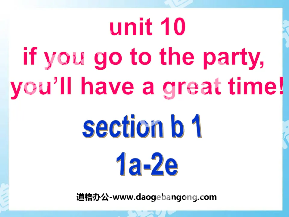 "If you go to the party you'll have a great time!" PPT courseware 9