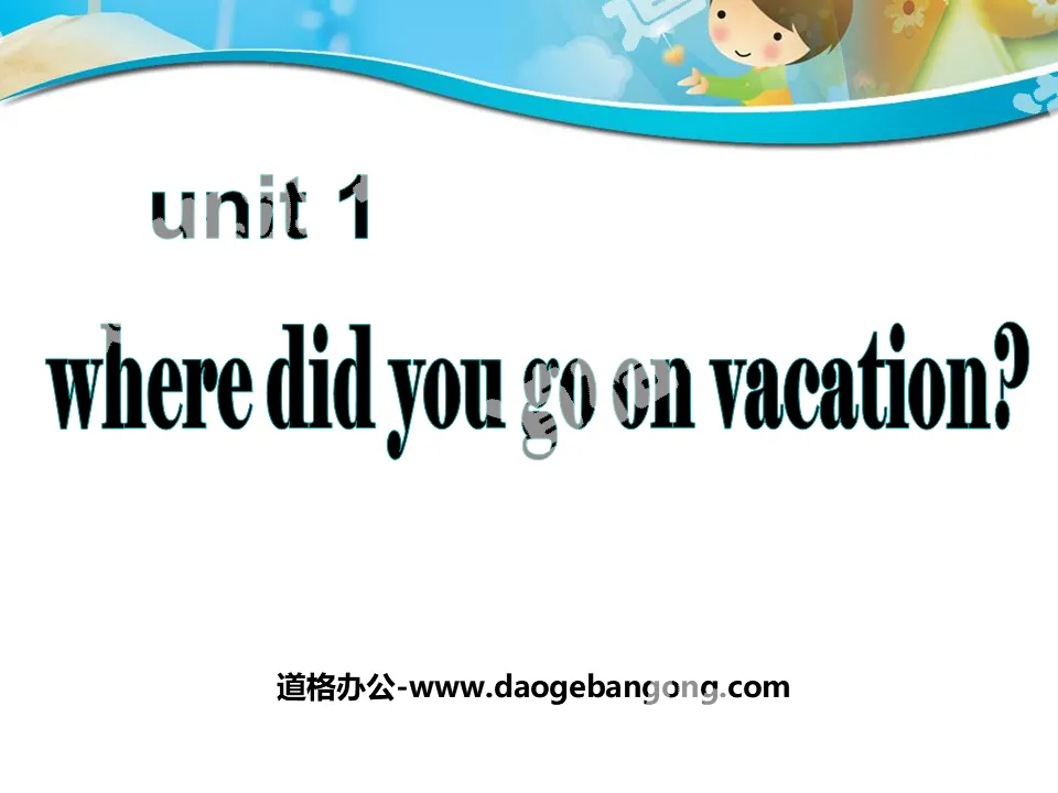 《Where did you go on vacation?》PPT课件7
