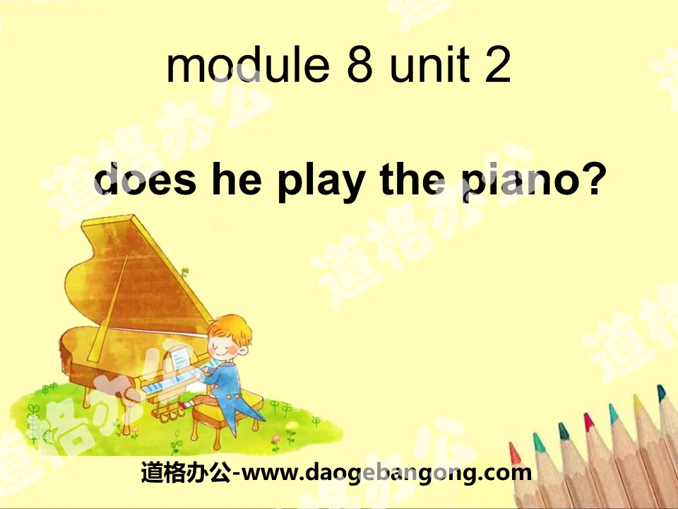 "Does he play the piano?" PPT courseware 2