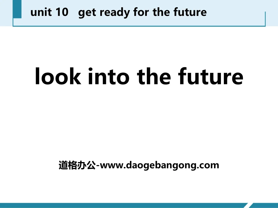 《Look into the Future!》Get ready for the future PPT教学课件