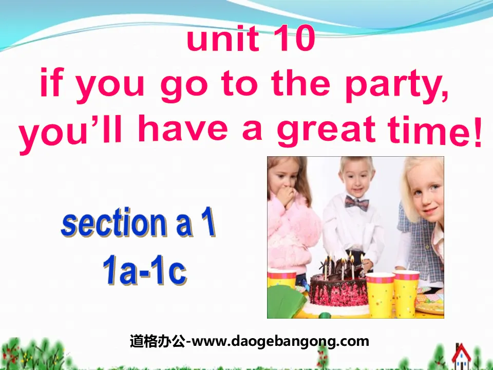 《If you go to the party you'll have a great time!》PPT课件