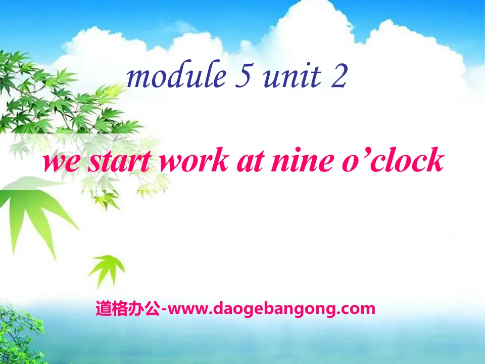 "We start work at nine o'clock" PPT courseware 3
