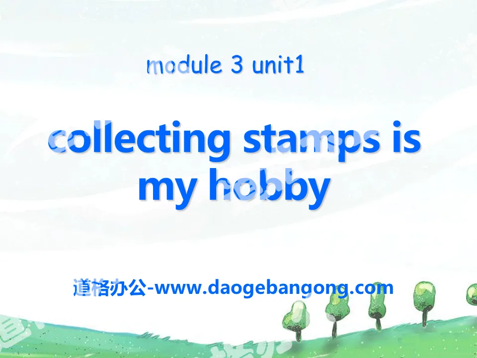 《Collecting stamps is my hobby》PPT課件2