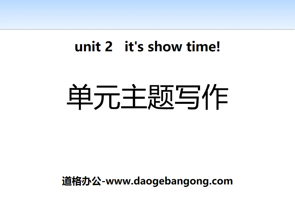 "Unit Theme Writing" It's Show Time! PPT