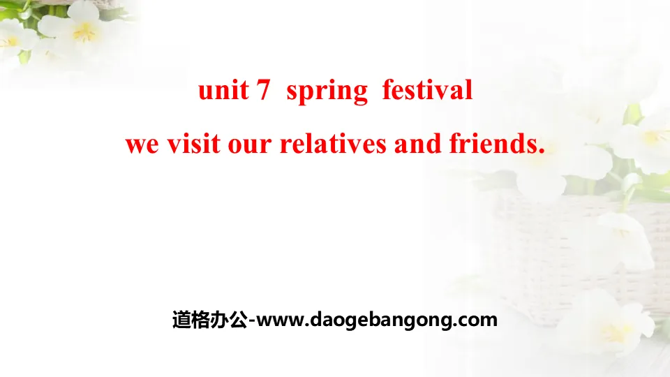 《We visit relatives and friends》Spring Festival PPT课件