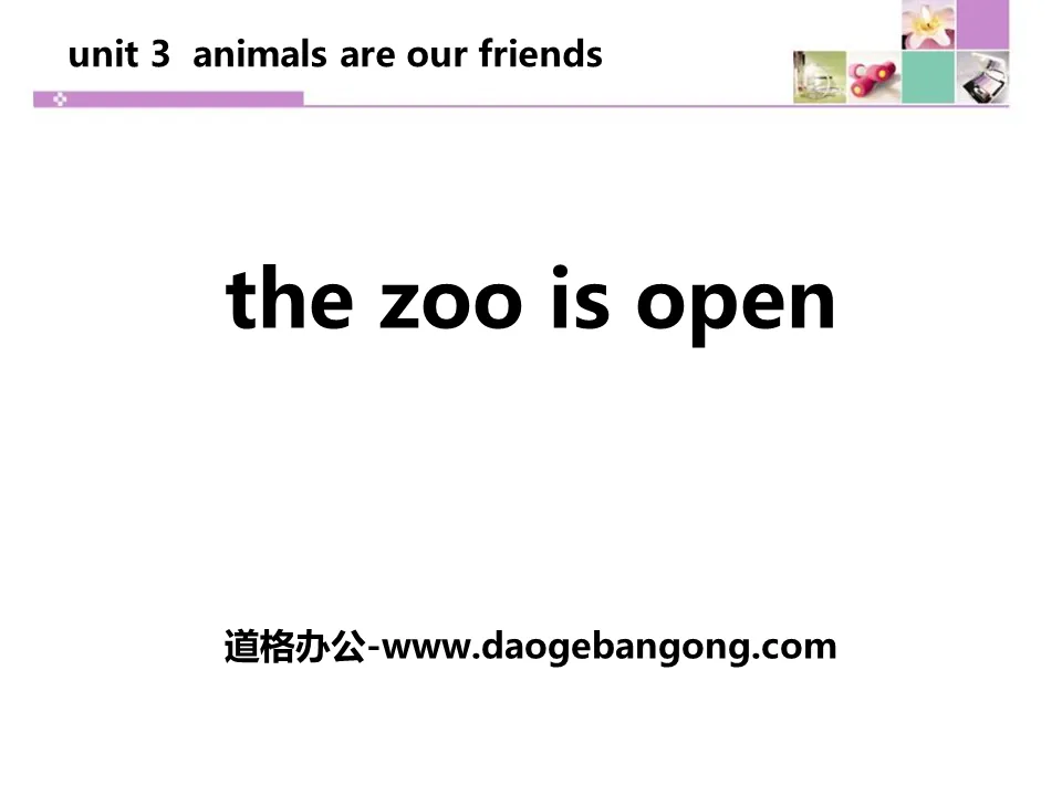 《The Zoo Is Open》Animals Are Our Friends PPT教学课件
