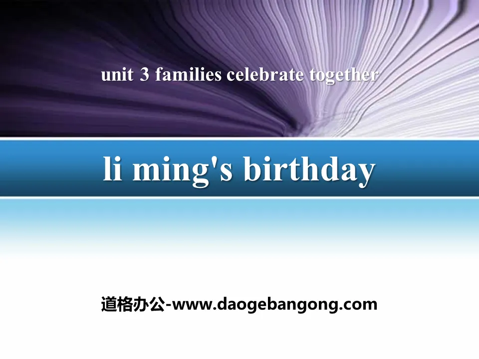 "Li Ming's Birthday" Families Celebrate Together PPT download