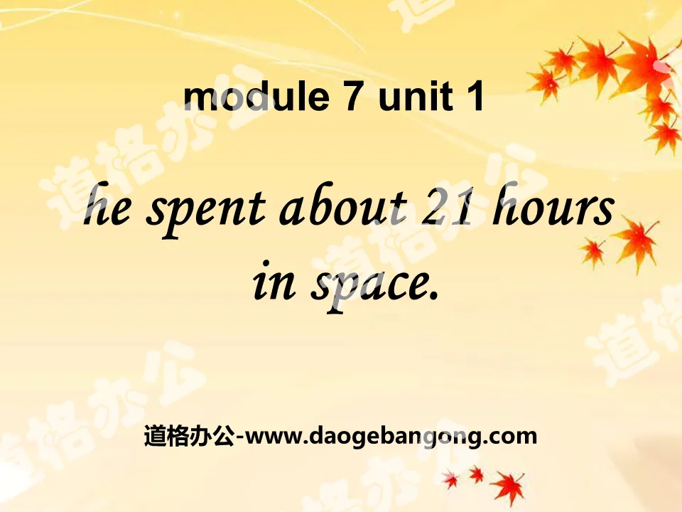 "He spent about 21 hours in space" PPT courseware
