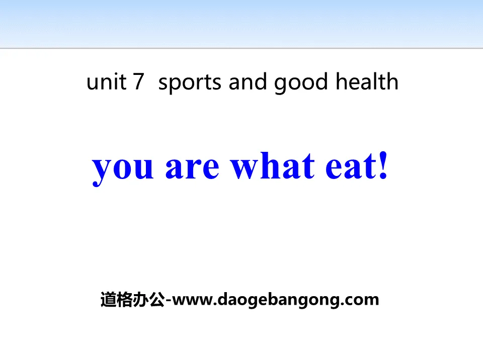 《You Are What You Eat!》Sports and Good Health PPT教学课件