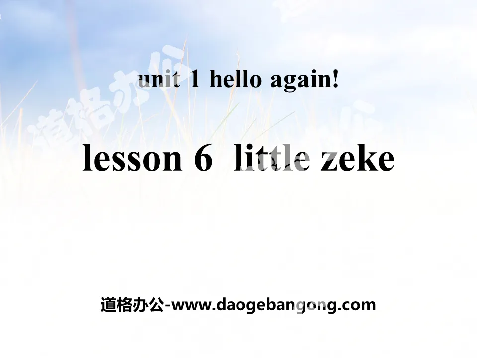 《Little Zeke》Hello Again! PPT
