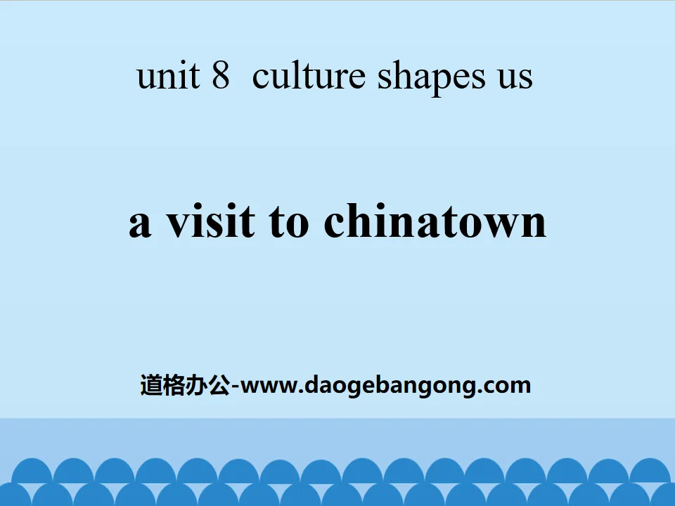 《A Visit to Chinatown》Culture Shapes Us PPT