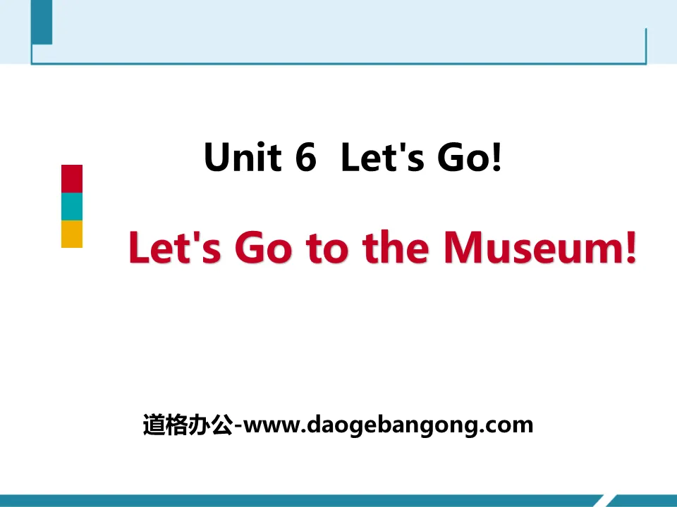 "Let's Go to the Museum!" Let's Go! PPT courseware download