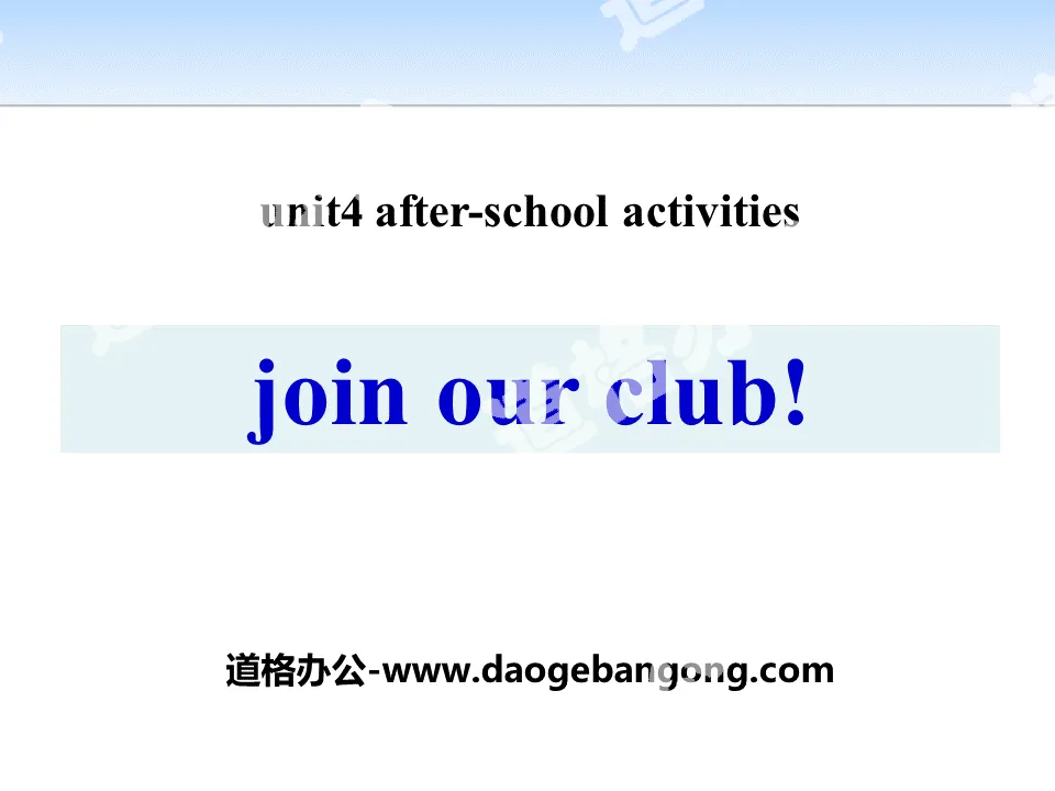 《Join Our Club!》After-School Activities PPT教学课件
