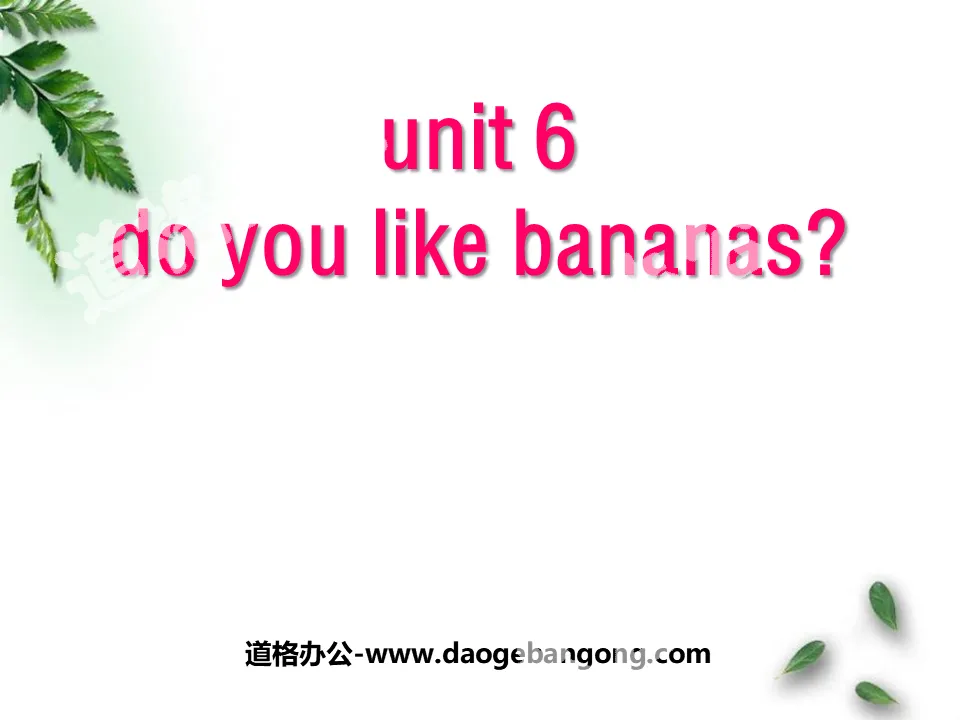 《Do you like bananas?》PPT课件8
