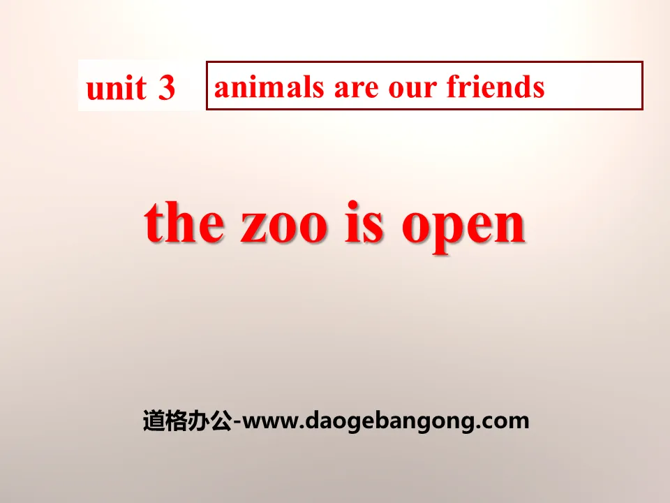 《The Zoo Is Open》Animals Are Our Friends PPT
