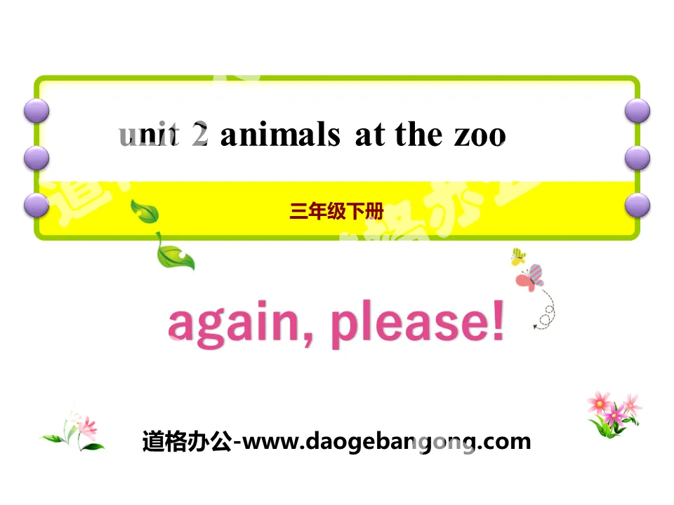 《Again,Please!》Animals at the zoo PPT

