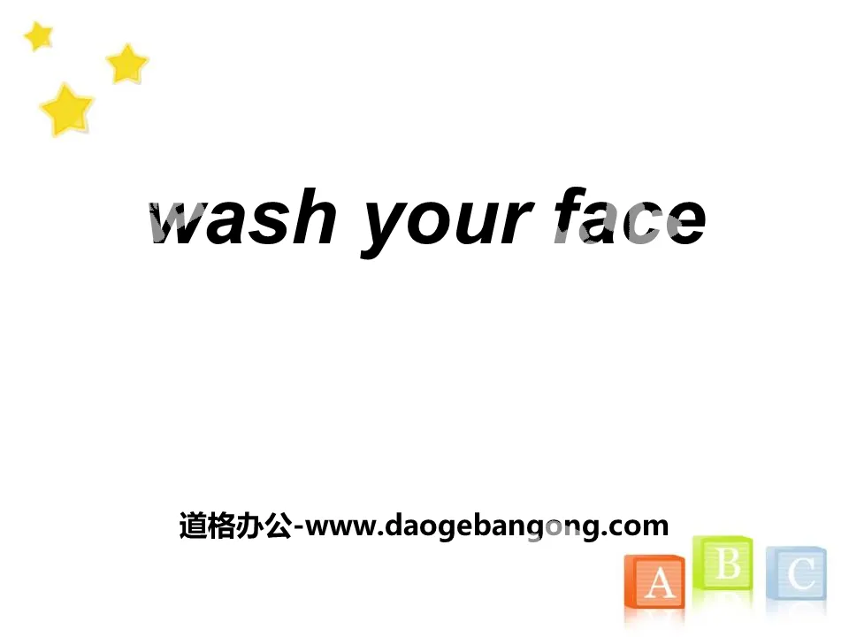 "Wash your face" PPT