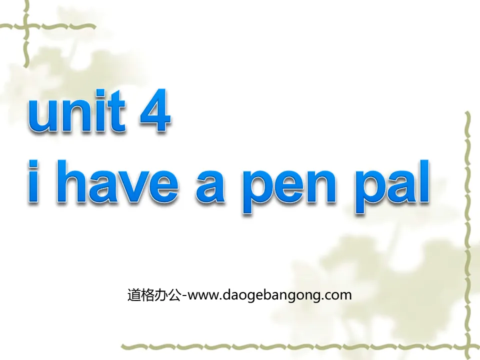 "Unit4 I Have a Pen Pal" third lesson PPT courseware