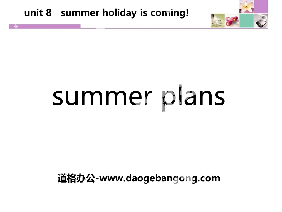 "Summer Plans"Summer Holiday Is Coming! PPT download