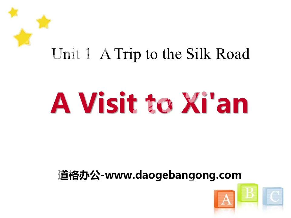 《A Visit to Xi'an》A Trip to the Silk Road PPT免费课件
