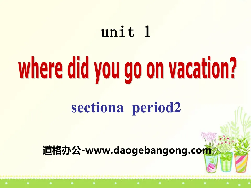 《Where did you go on vacation?》PPT课件15